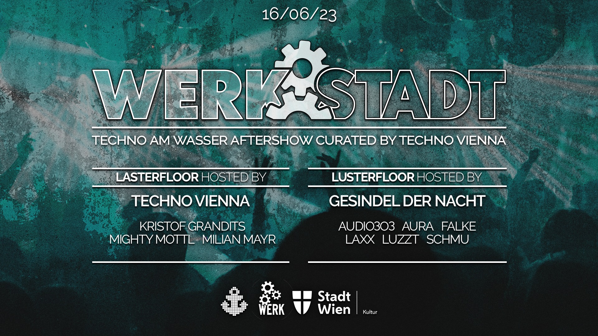 WERKSTADT x TECHNO AM WASSER x TECHNO VIENNA x GESINDEL DER NACHT am 16. June 2023 @ Das Werk. WERKSTADT x TECHNO AM WASSER x TECHNO VIENNA x GESINDEL DER NACHT am 16. June 2023 @ Das Werk.