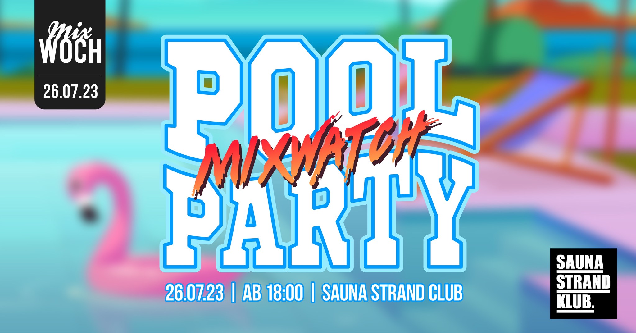 MIXWATCH - POOL PARTY am 26. July 2023 @ Pratersauna - Strand Club. MIXWATCH - POOL PARTY am 26. July 2023 @ Pratersauna - Strand Club.
