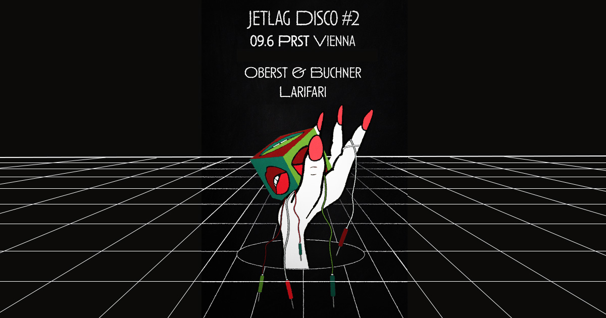 Jet lag Disco #2 w/ Oberst & Buchner & Larifari am 2. June 2023 @ Praterstrasse / PRST. Jet lag Disco #2 w/ Oberst & Buchner & Larifari am 2. June 2023 @ Praterstrasse / PRST.