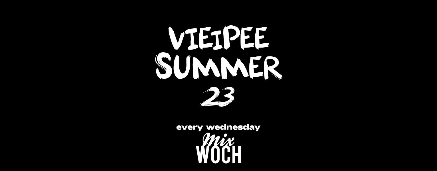 MIXWOCH-Any Given Wednesday am 30. August 2023 @ VIE i PEE.