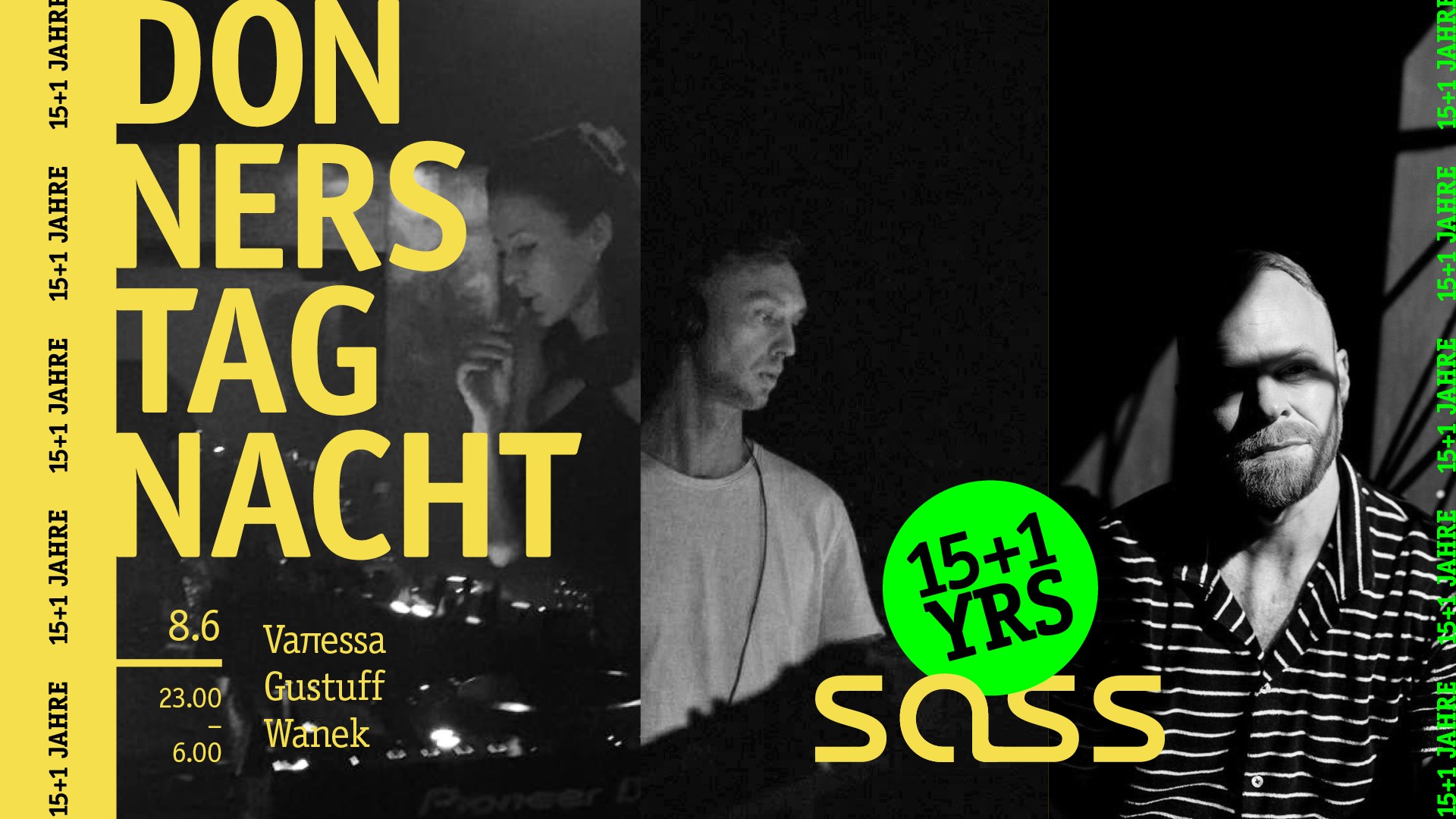 DONNERSTAG NACHT x 15+1 YRS SASS am 8. June 2023 @ SASS Music Club. DONNERSTAG NACHT x 15+1 YRS SASS am 8. June 2023 @ SASS Music Club.