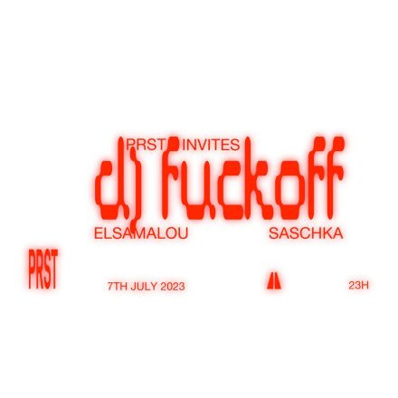 PRST invites DJ FUCKOFF