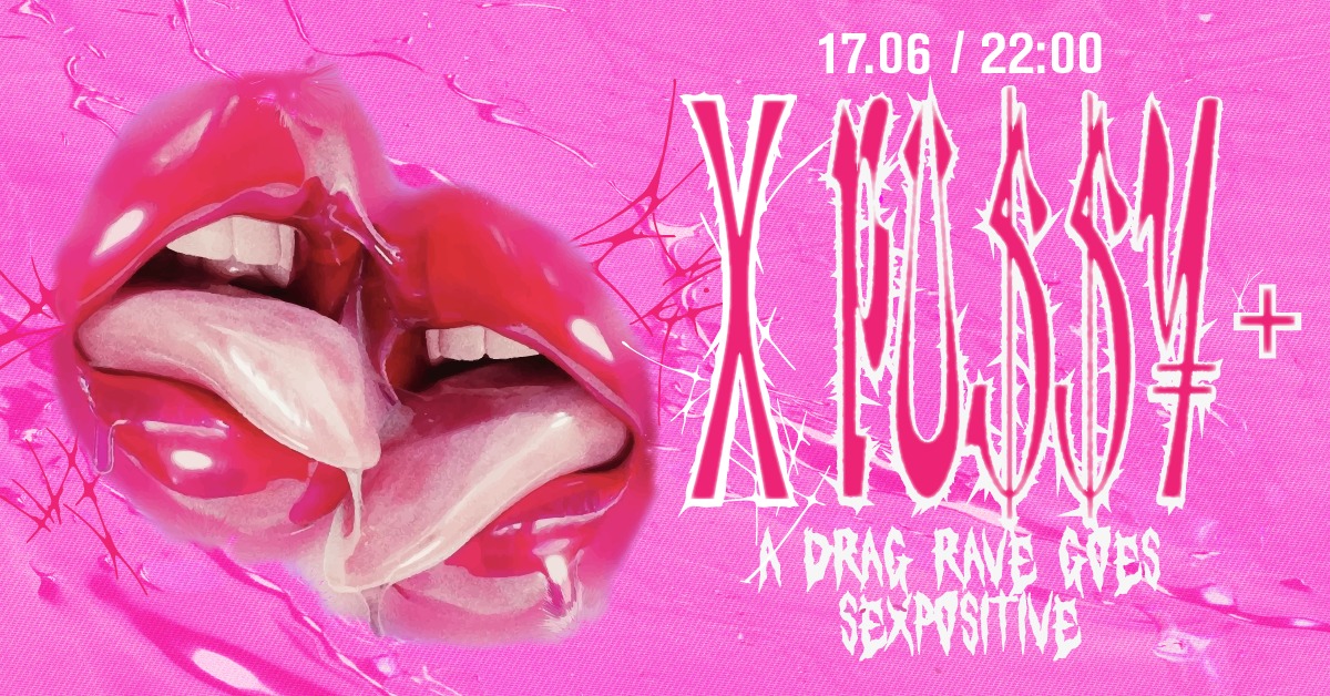 PU$$¥ X+ | a drag rave goes sexpositive am 17. June 2023 @ Das Werk. PU$$¥ X+ | a drag rave goes sexpositive am 17. June 2023 @ Das Werk.