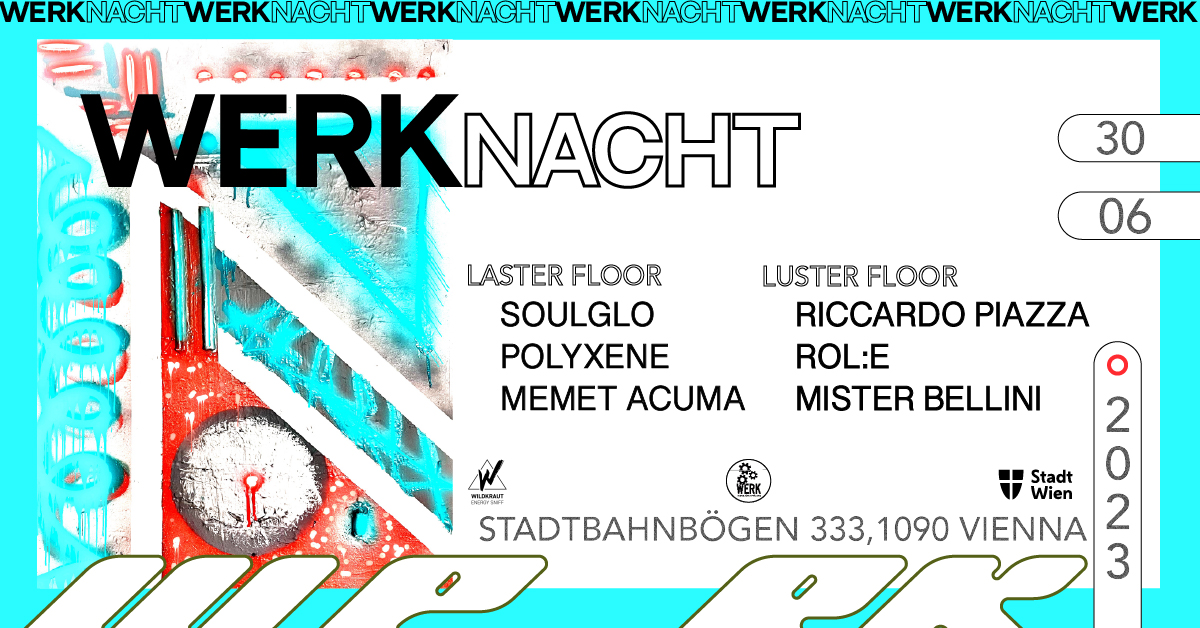 WERKNACHT #20 am 30. June 2023 @ Das Werk. WERKNACHT #20 am 30. June 2023 @ Das Werk.