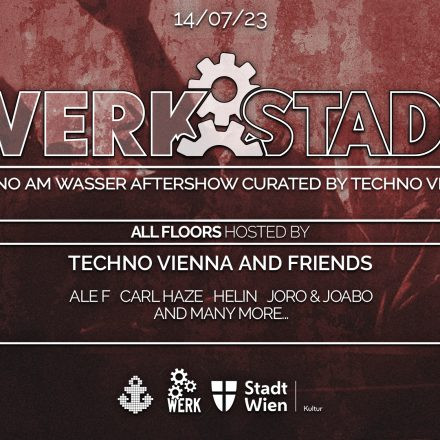 WERKSTADT x TECHNO AM WASSER x SUMMERSPECIAL x TECHNO VIENNA AND FRIENDS