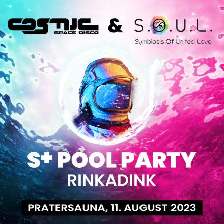COSMIC S.O.U.L. - S+ Pool Party w/ Rinkadink