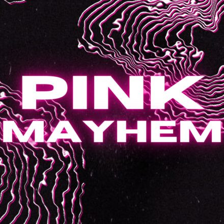 PINK MAYHEM