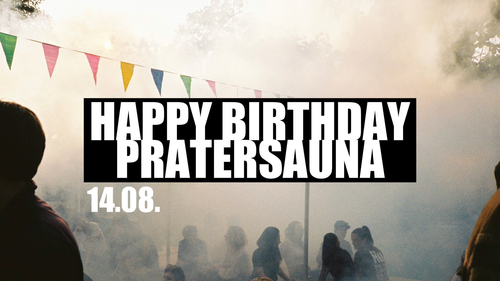 Happy Birthday Pratersauna am 14. August 2023 @ Pratersauna. Happy Birthday Pratersauna am 14. August 2023 @ Pratersauna.