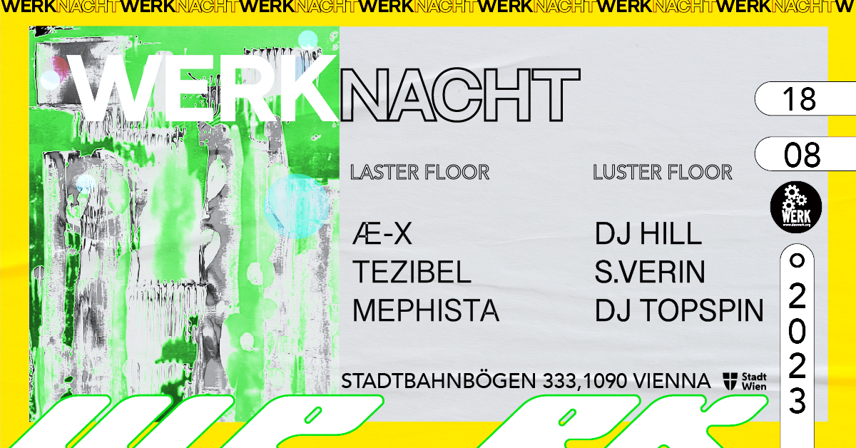 WERKNACHT #24 am 18. August 2023 @ Das Werk. WERKNACHT #24 am 18. August 2023 @ Das Werk.