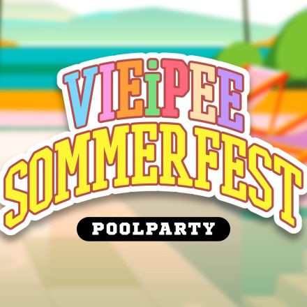 Mixwoch presents VIEiPEE SOMMERFEST POOLPARTY