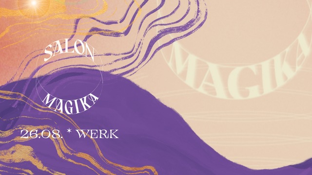 Salon Magika am 26. August 2023 @ Das Werk. Salon Magika am 26. August 2023 @ Das Werk.