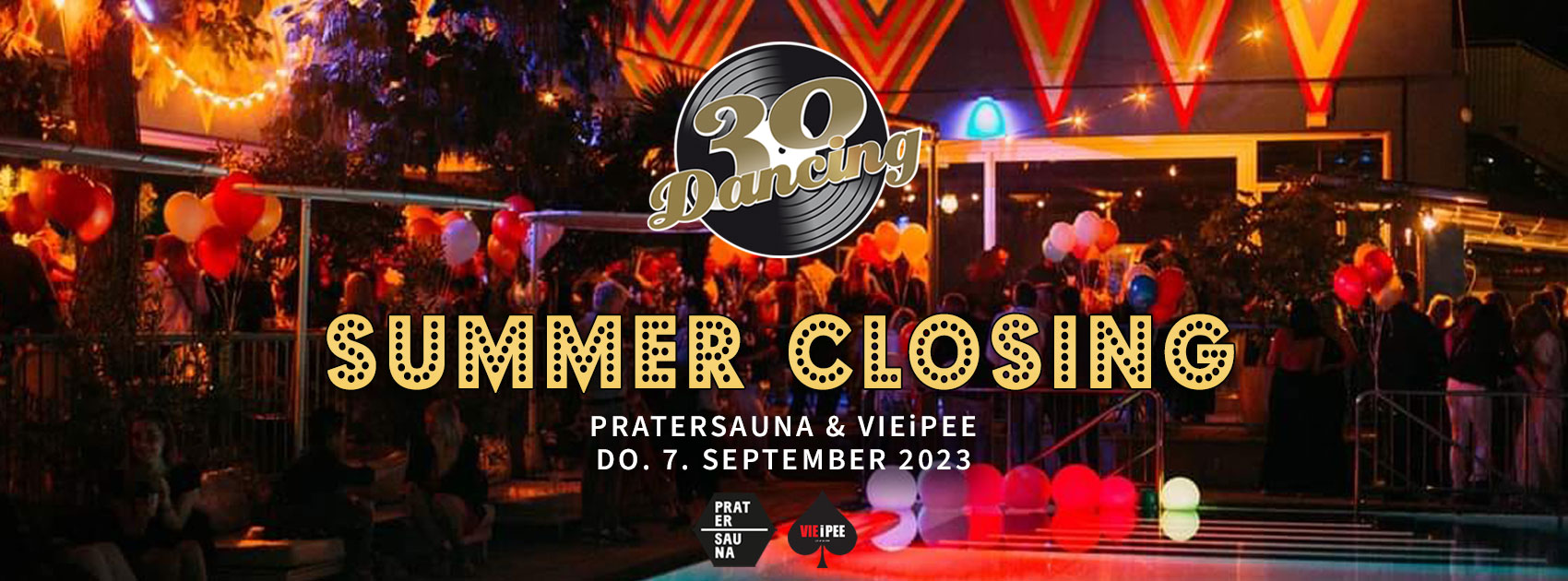 30 Dancing SUMMER CLOSING am 7. September 2023 @ Pratersauna + VIE i PEE. 30 Dancing SUMMER CLOSING am 7. September 2023 @ Pratersauna + VIE i PEE.
