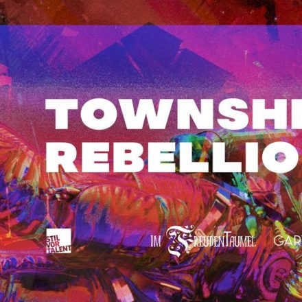 Township Rebellion im Freudentaumel
