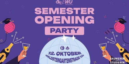 DEIN SEMESTER OPENING x SAUNIEREN STATT STUDIEREN & ÖH WU