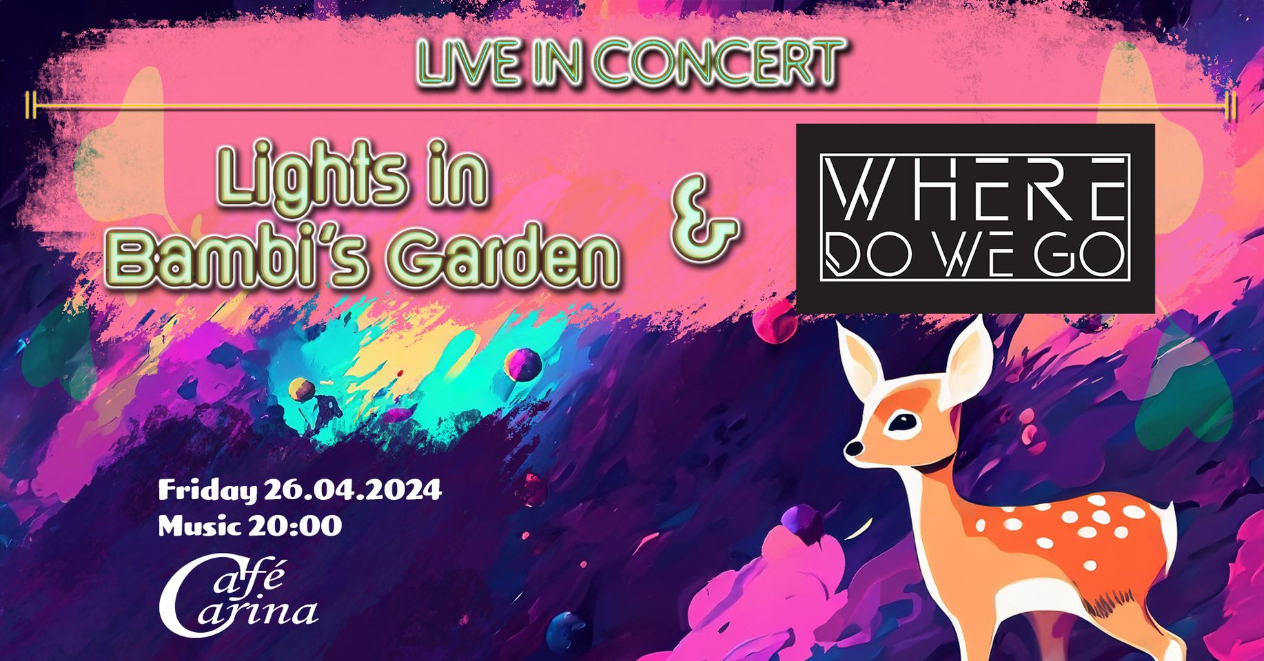 Lights in Bambi's Garden & Where Do We Go am 26. April 2024 @ Café Carina. Lights in Bambi's Garden & Where Do We Go am 26. April 2024 @ Café Carina.
