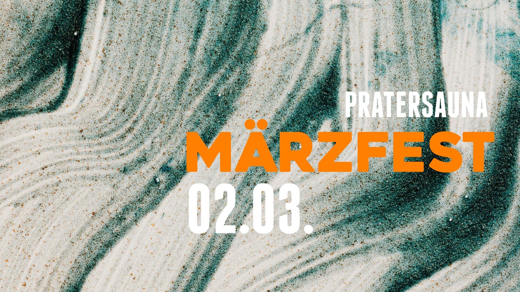 MÄRZFEST am 2. March 2024 @ Pratersauna.
