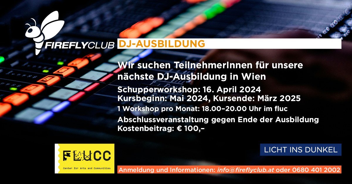 Firefly Club - DJ Workshop am 16. April 2024 @ Flucc. Firefly Club - DJ Workshop am 16. April 2024 @ Flucc.