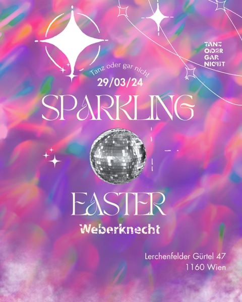 Sparkling Easter am 29. March 2024 @ Weberknecht.
