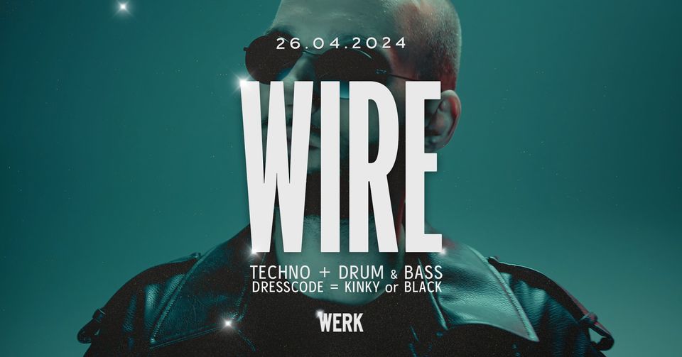 Wire Rave am 26. April 2024 @ Das Werk. Wire Rave am 26. April 2024 @ Das Werk.