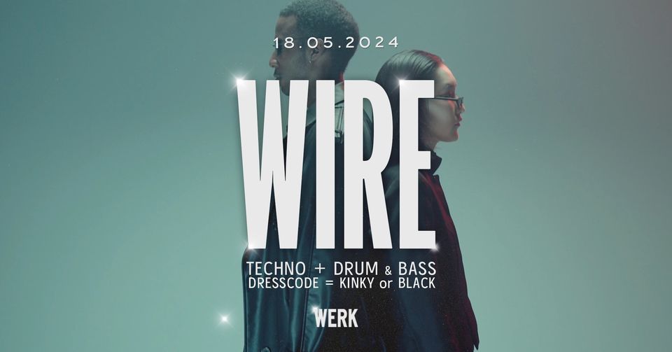 Wire Rave am 18. May 2024 @ Das Werk. Wire Rave am 18. May 2024 @ Das Werk.