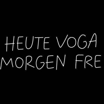 Heute Voga, Morgen Frei