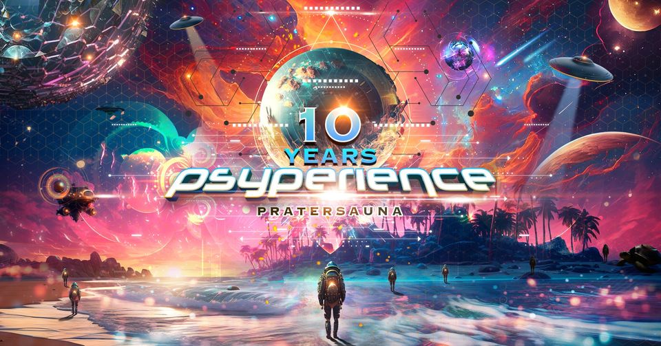10 YRS Psyperience am 7. June 2024 @ Pratersauna. 10 YRS Psyperience am 7. June 2024 @ Pratersauna.