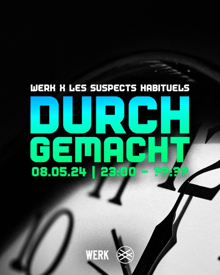 Durchgemacht am 8. May 2024 @ Das Werk.