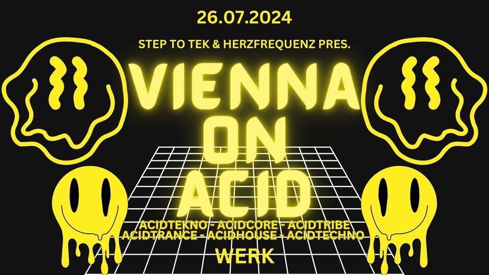 VIENNA ON ACID am 26. July 2024 @ Das Werk. VIENNA ON ACID am 26. July 2024 @ Das Werk.