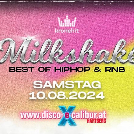 Milkshake X Excalibur Hartberg