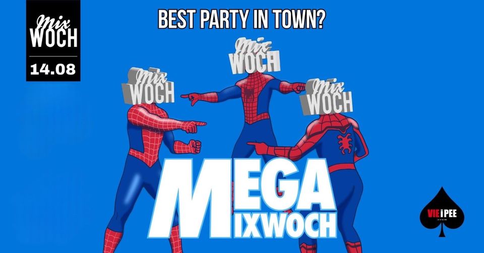 Mega Mixwoch am 14. August 2024 @ VIE i PEE. Mega Mixwoch am 14. August 2024 @ VIE i PEE.