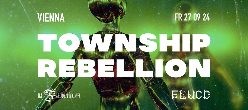 Township Rebellion im Freudentaumel am 27. September 2024 @ Flucc. Township Rebellion im Freudentaumel am 27. September 2024 @ Flucc.