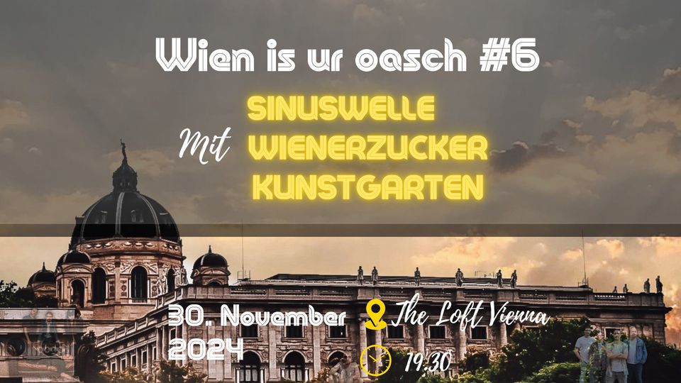 Wien is ur oasch 5 am 30. November 2024 @ The Loft. Wien is ur oasch 5 am 30. November 2024 @ The Loft.