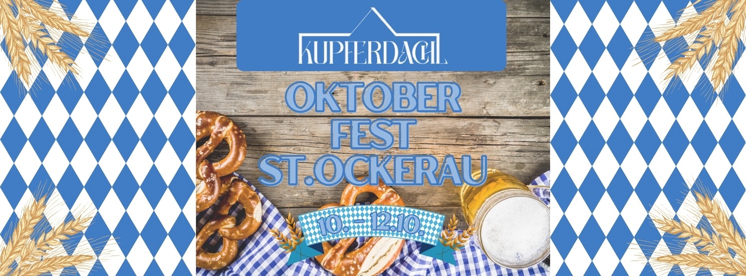 OKTOBERFEST ST.OCKERAU am 10. October 2024 @ Kupferdachl. OKTOBERFEST ST.OCKERAU am 10. October 2024 @ Kupferdachl.