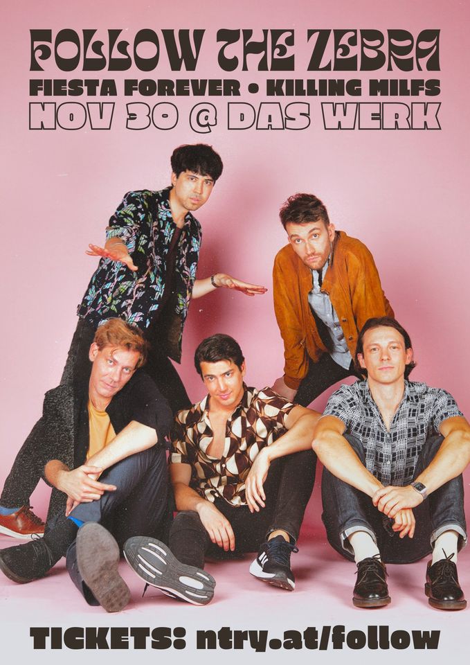 Follow The Zebra / Fiesta Forever / Killing Milfs am 30. November 2024 @ Das Werk. Follow The Zebra / Fiesta Forever / Killing Milfs am 30. November 2024 @ Das Werk.