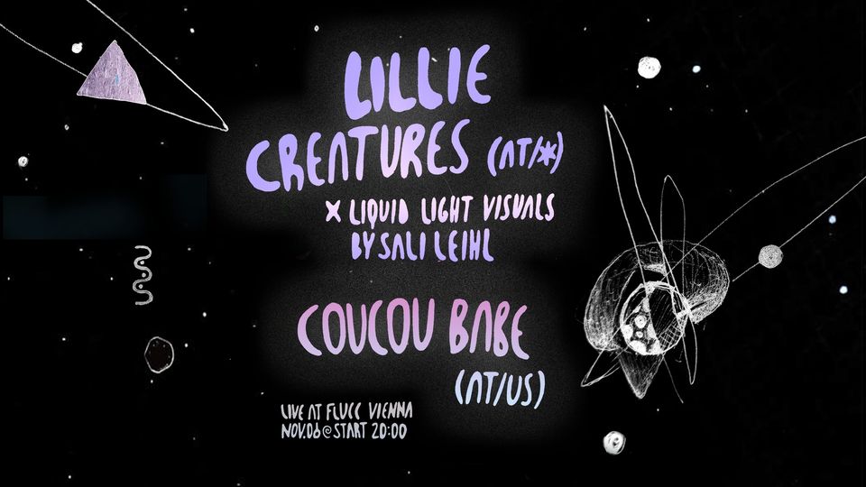 Lillie Creatures (AT) x Sali Leihl (AT) ✹ Coucou Babe (AT/US) am 6. November 2024 @ Flucc. Lillie Creatures (AT) x Sali Leihl (AT) ✹ Coucou Babe (AT/US) am 6. November 2024 @ Flucc.