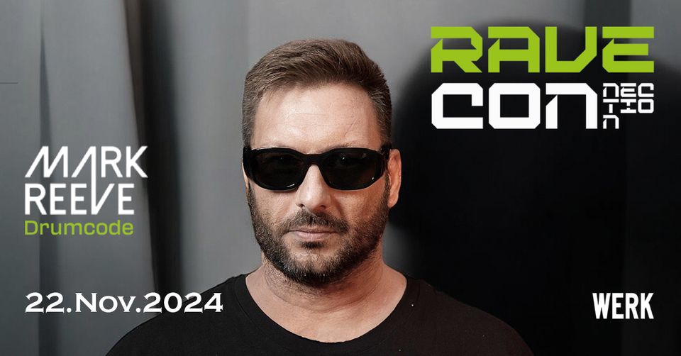 Rave Con feat. Mark Reeve am 22. November 2024 @ Das Werk. Rave Con feat. Mark Reeve am 22. November 2024 @ Das Werk.