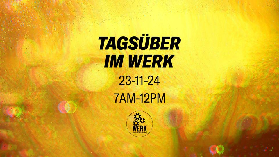 Tagsuber am 23. November 2024 @ Das Werk. Tagsuber am 23. November 2024 @ Das Werk.