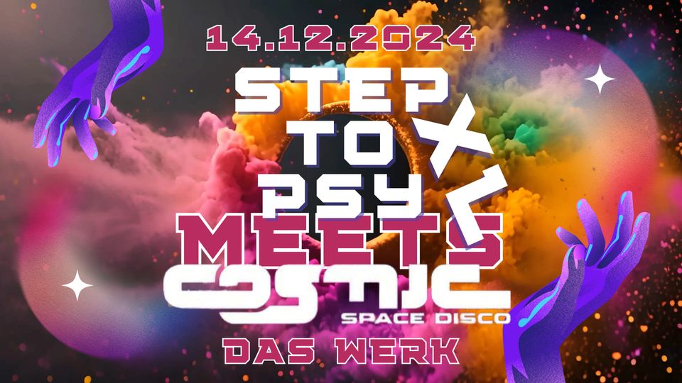 StepToPsyXL X Cosmic Space Disco am 14. December 2024 @ Das Werk. StepToPsyXL X Cosmic Space Disco am 14. December 2024 @ Das Werk.
