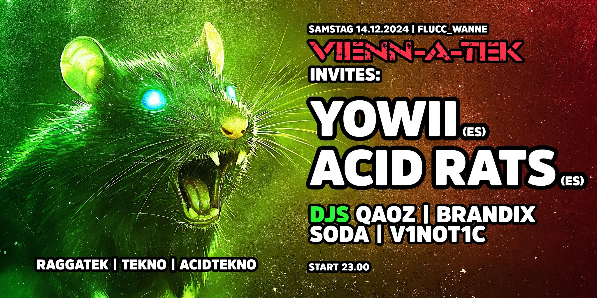 Vienn_a_Tek invites Yowii & Acid Rats am 14. December 2024 @ Flucc. Vienn_a_Tek invites Yowii & Acid Rats am 14. December 2024 @ Flucc.