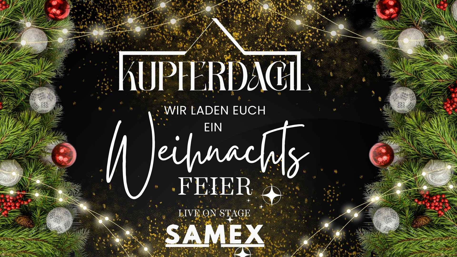 Weihnachtsfeier feat. DJ SAMEX am 21. December 2024 @ Kupferdachl. Weihnachtsfeier feat. DJ SAMEX am 21. December 2024 @ Kupferdachl.