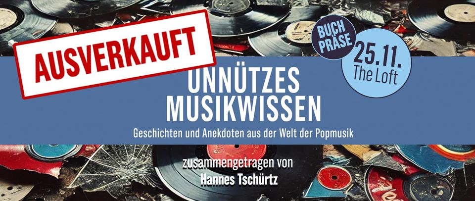 Unnützes Musikwissen am 25. November 2024 @ The Loft. Unnützes Musikwissen am 25. November 2024 @ The Loft.
