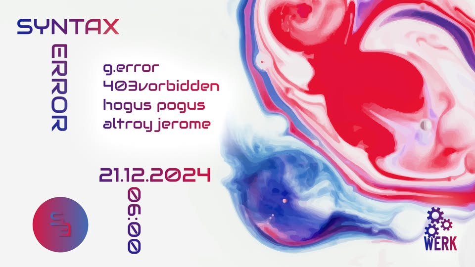 Syntax Error am 21. December 2024 @ Das Werk. Syntax Error am 21. December 2024 @ Das Werk.
