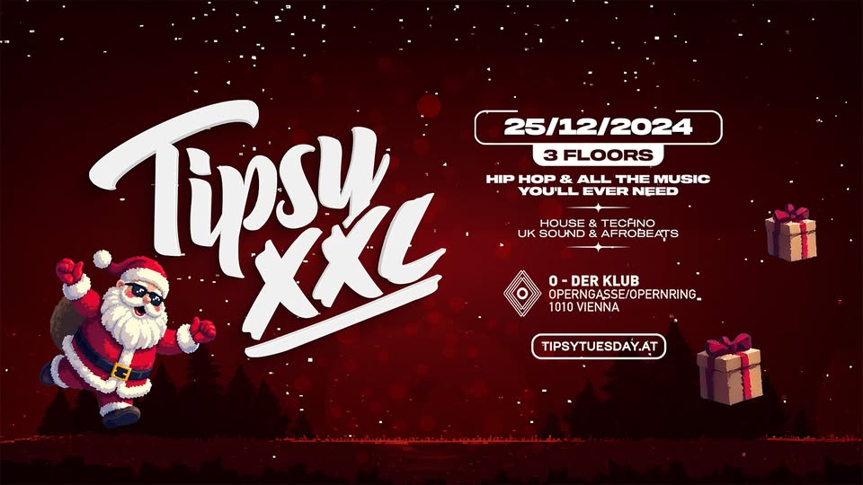 Tipsy XXL am 25. December 2024 @ O - Der Klub. Tipsy XXL am 25. December 2024 @ O - Der Klub.