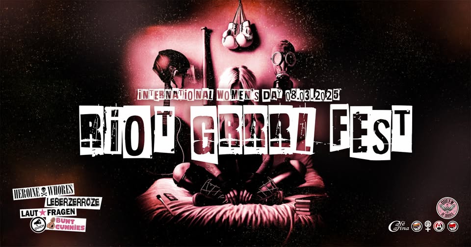 RIOT GRRRL FEST am 8. March 2025 @ Café Carina. RIOT GRRRL FEST am 8. March 2025 @ Café Carina.