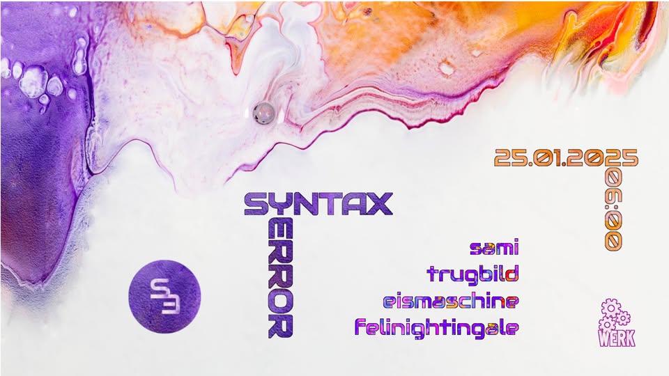 Syntax Error am 25. January 2025 @ Das Werk. Syntax Error am 25. January 2025 @ Das Werk.
