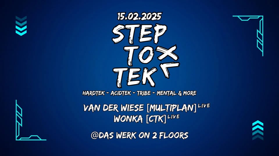 Step To Tek XL am 15. February 2025 @ Das Werk. Step To Tek XL am 15. February 2025 @ Das Werk.
