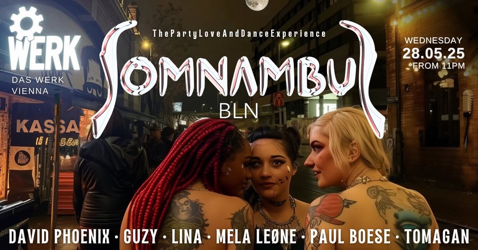 Somnambul BLN am 28. May 2025 @ Das Werk. Somnambul BLN am 28. May 2025 @ Das Werk.