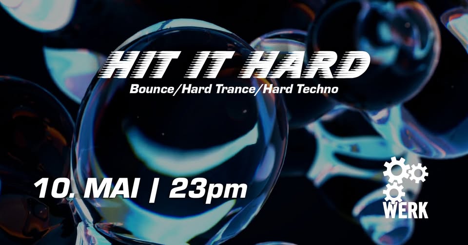 Hit It Hard am 10. May 2025 @ Das Werk. Hit It Hard am 10. May 2025 @ Das Werk.
