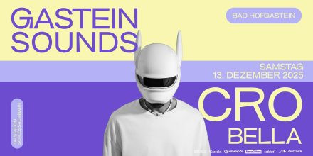 GASTEIN SOUNDS 2025 mit CRO & BELLA