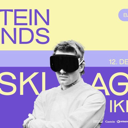 GASTEIN SOUNDS 2025 mit SKI AGGU & IKKIMEL